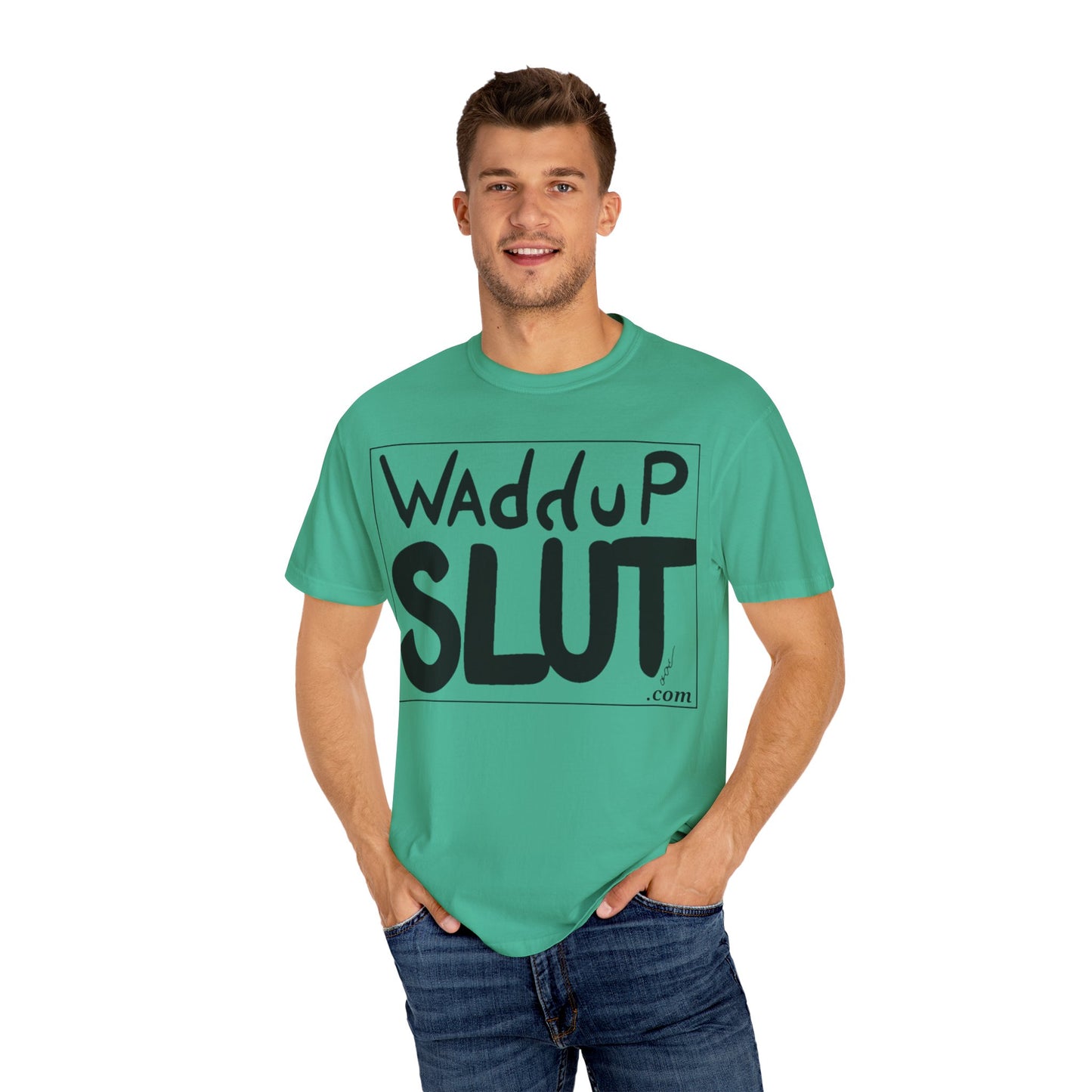 Wadddup Slut Unisex Garment-Dyed T-Shirt - Fun Graphic Tee, Casual Wear, Gift for Friends, Humor Shirt, Party Attire, Birthday Gift