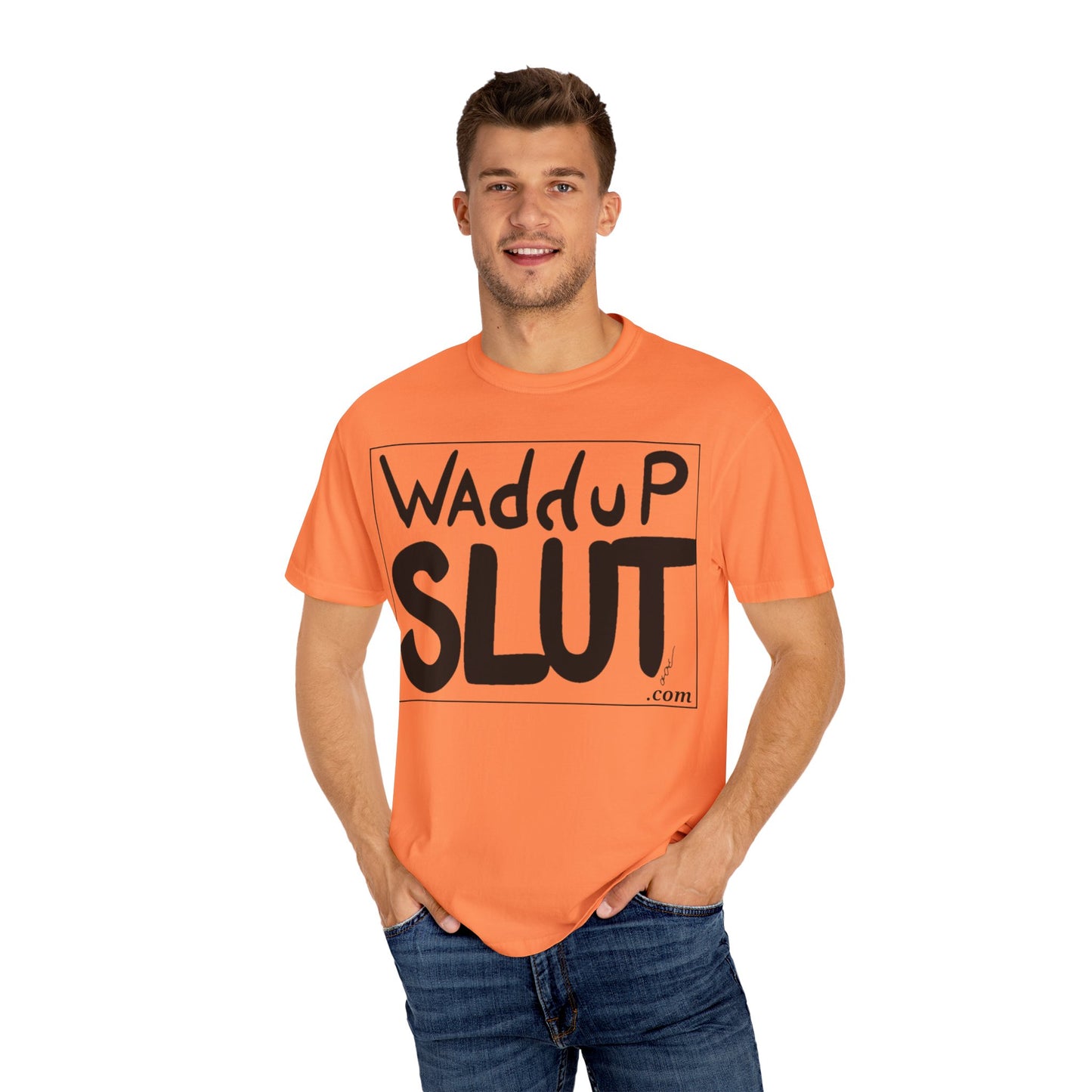Wadddup Slut Unisex Garment-Dyed T-Shirt - Fun Graphic Tee, Casual Wear, Gift for Friends, Humor Shirt, Party Attire, Birthday Gift