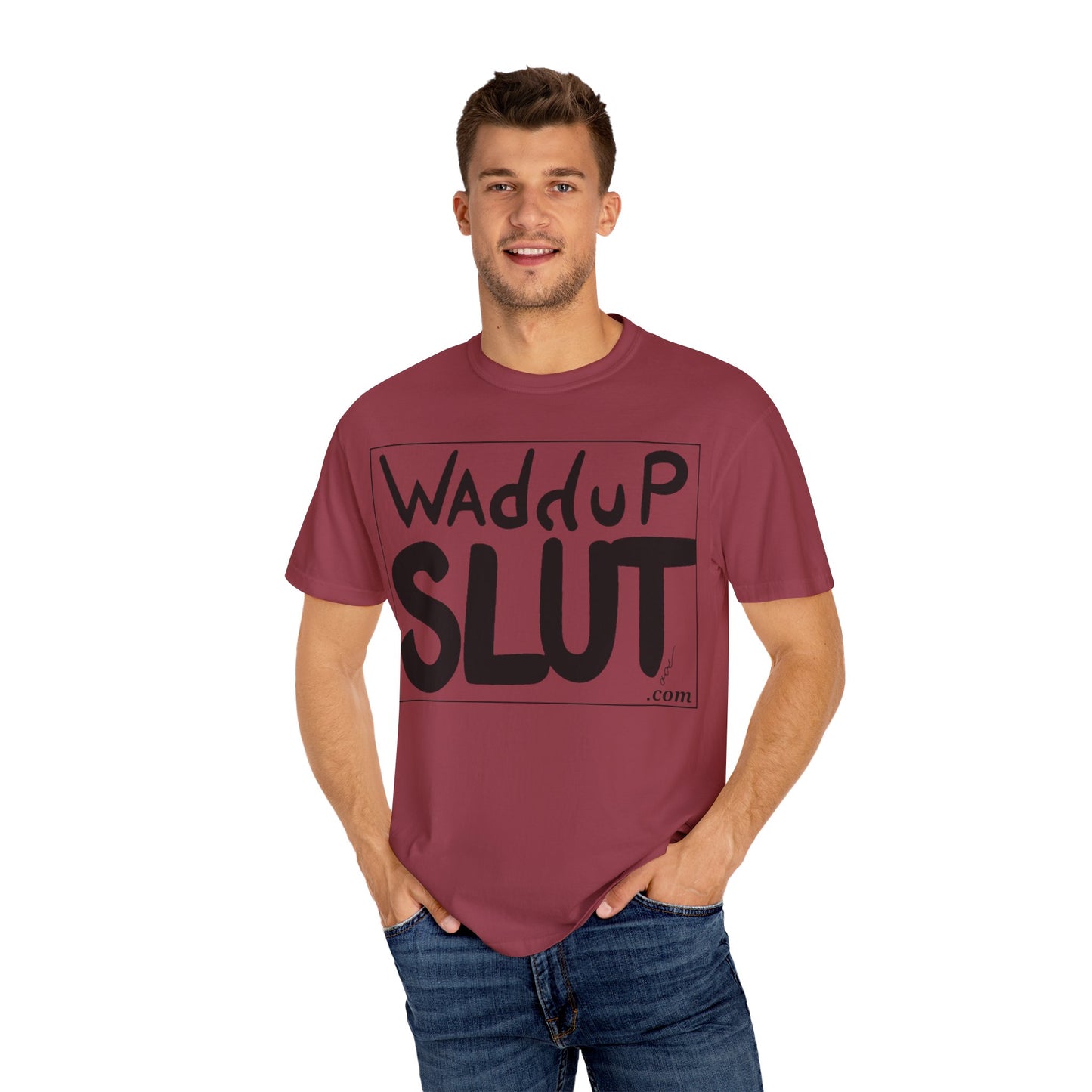 Wadddup Slut Unisex Garment-Dyed T-Shirt - Fun Graphic Tee, Casual Wear, Gift for Friends, Humor Shirt, Party Attire, Birthday Gift