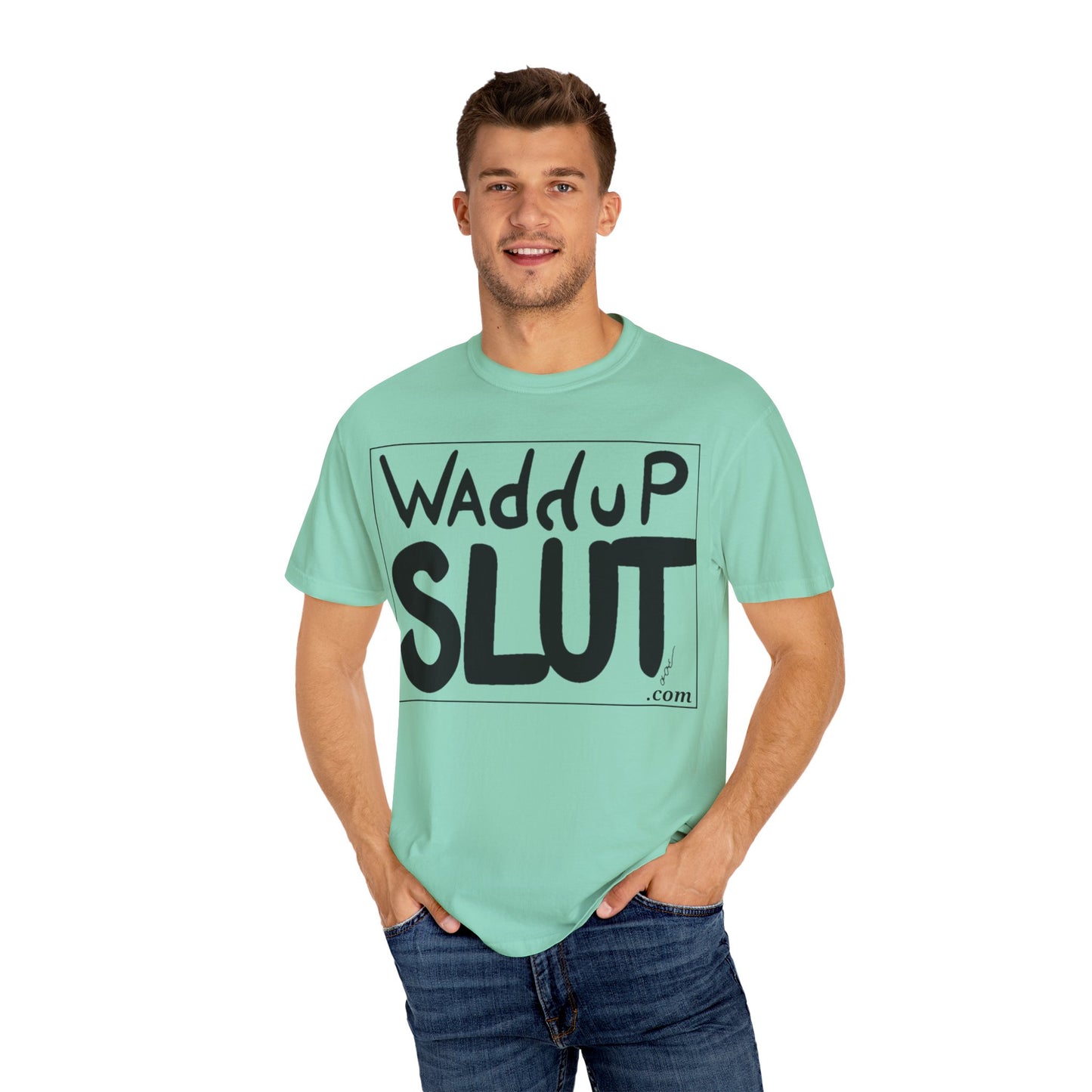 Wadddup Slut Unisex Garment-Dyed T-Shirt - Fun Graphic Tee, Casual Wear, Gift for Friends, Humor Shirt, Party Attire, Birthday Gift