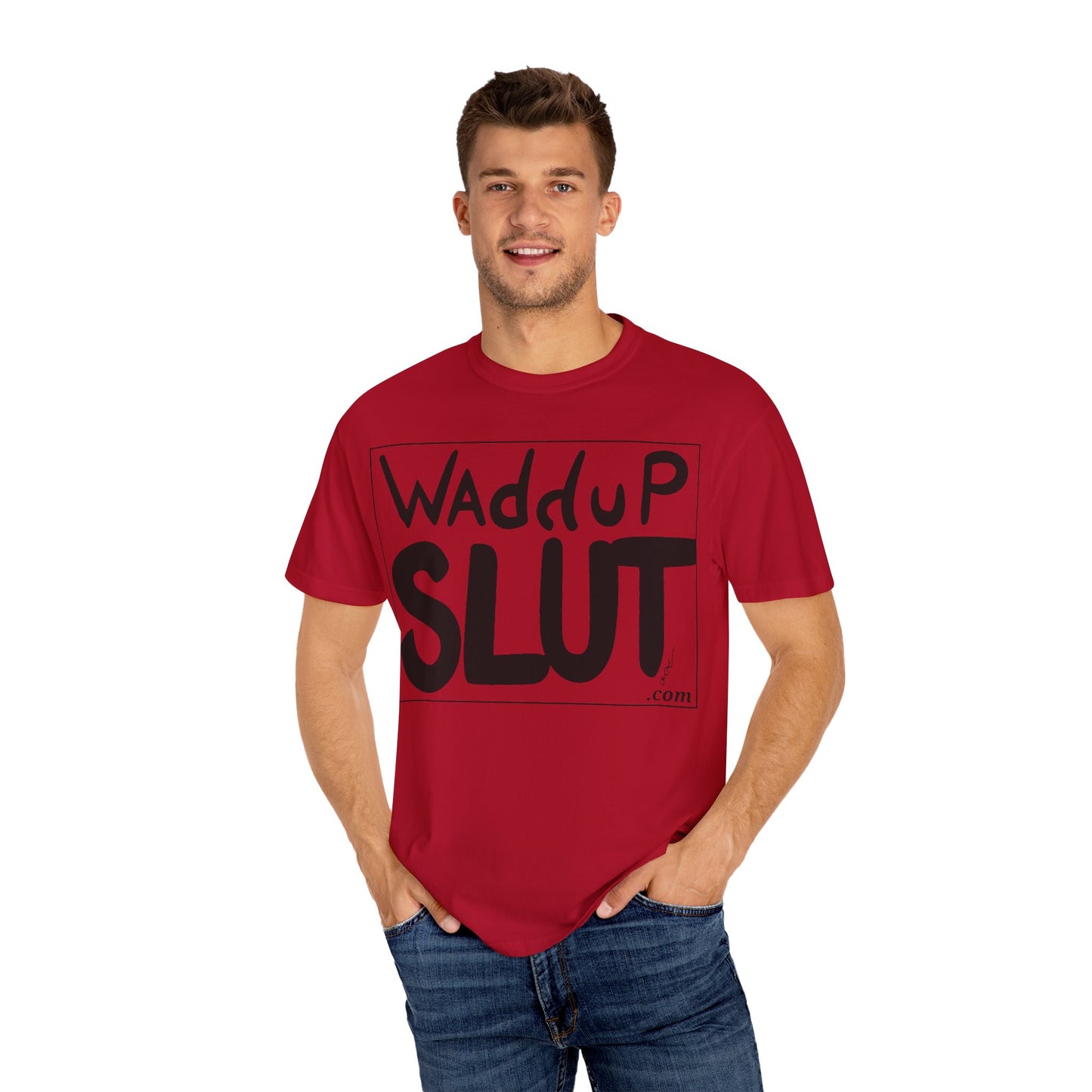 Wadddup Slut Unisex Garment-Dyed T-Shirt - Fun Graphic Tee, Casual Wear, Gift for Friends, Humor Shirt, Party Attire, Birthday Gift