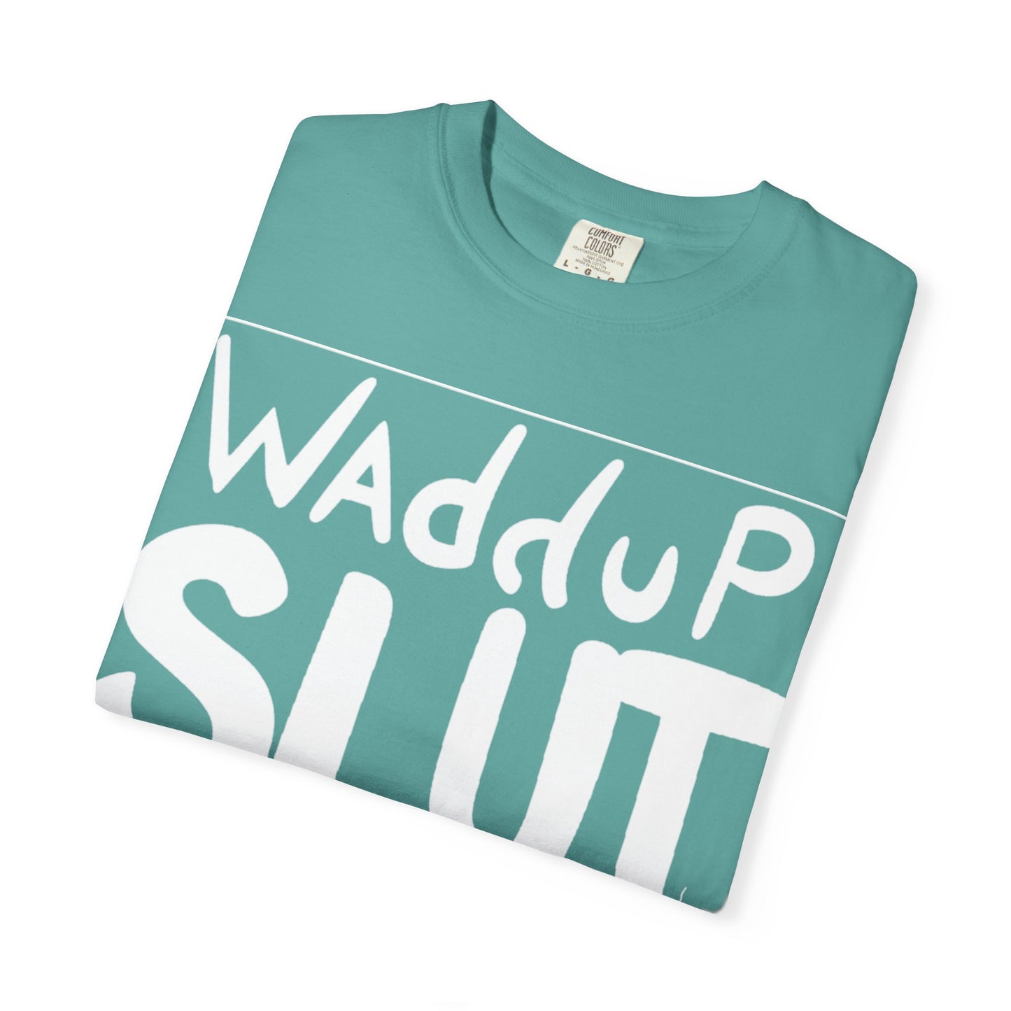 "WAdduP SLUT" Bold Streetwear Tee
