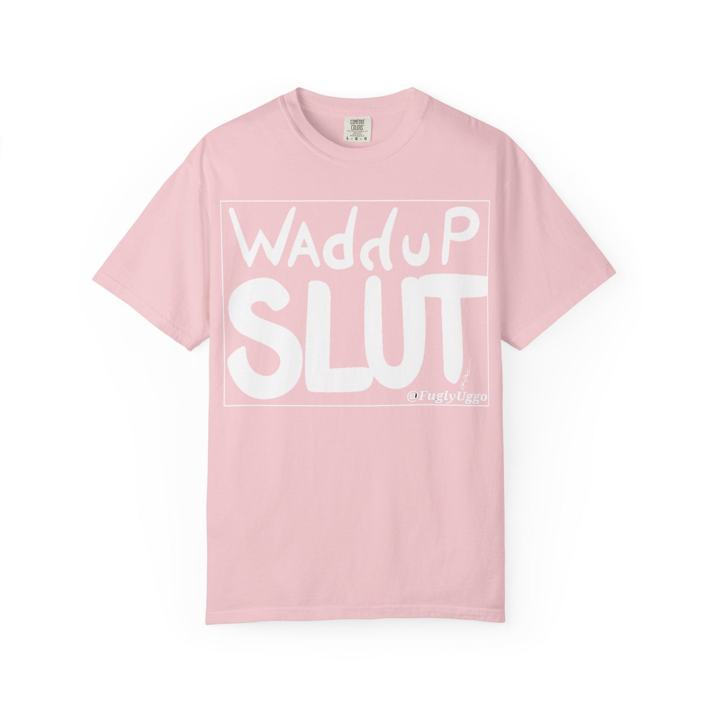 "WAdduP SLUT" Bold Streetwear Tee