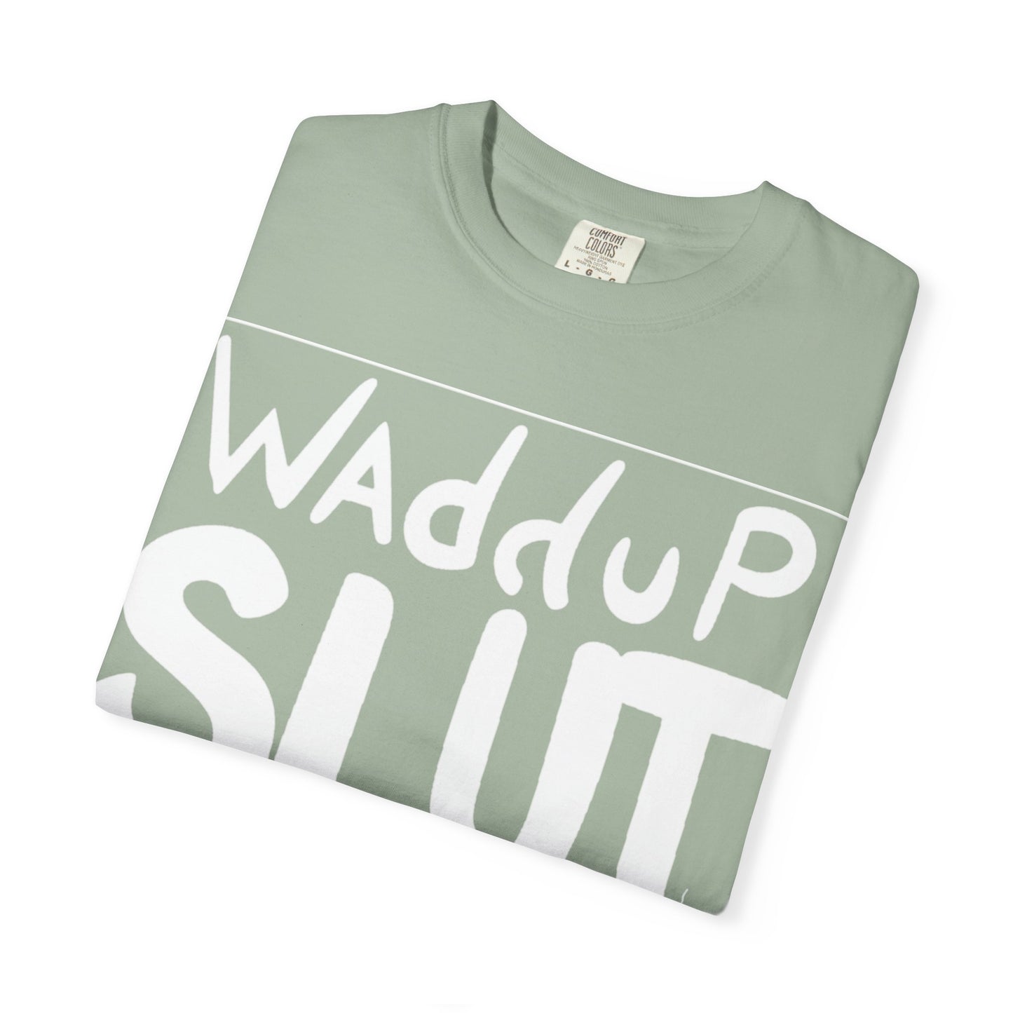 "WAdduP SLUT" Bold Streetwear Tee