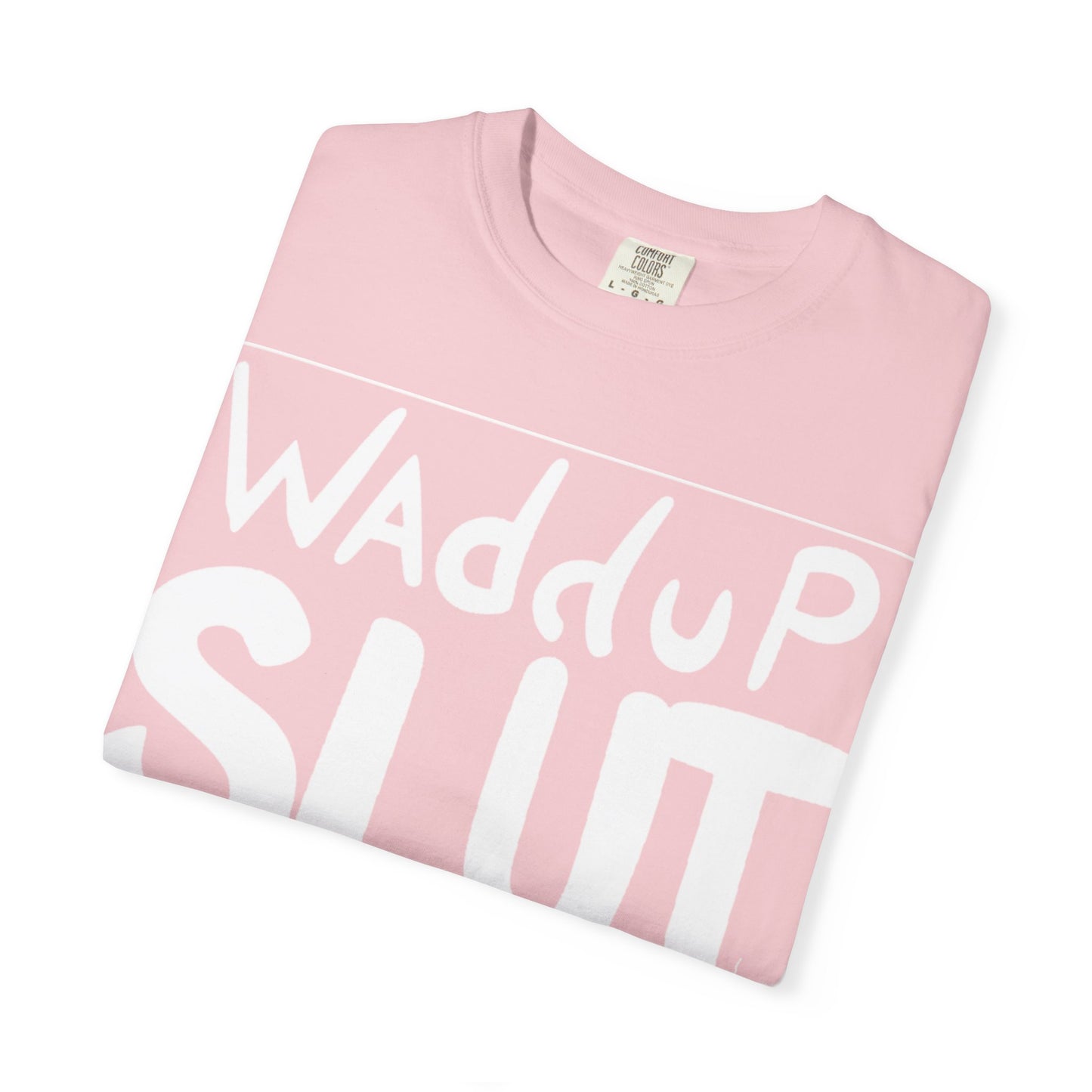 "WAdduP SLUT" Bold Streetwear Tee