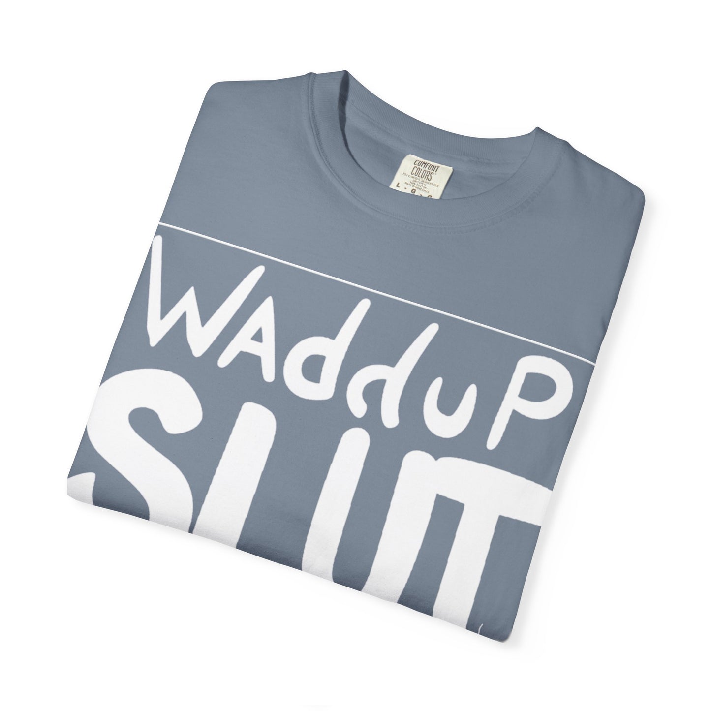 "WAdduP SLUT" Bold Streetwear Tee