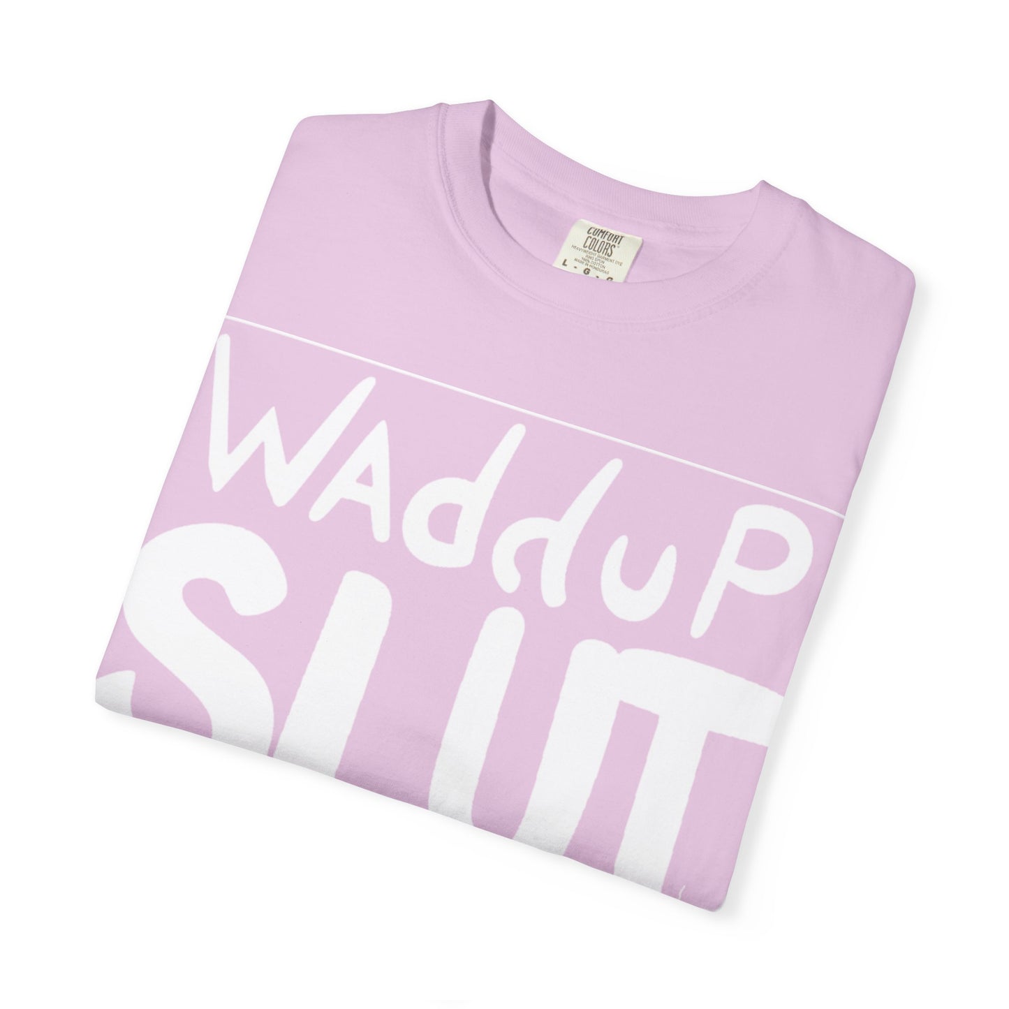 "WAdduP SLUT" Bold Streetwear Tee