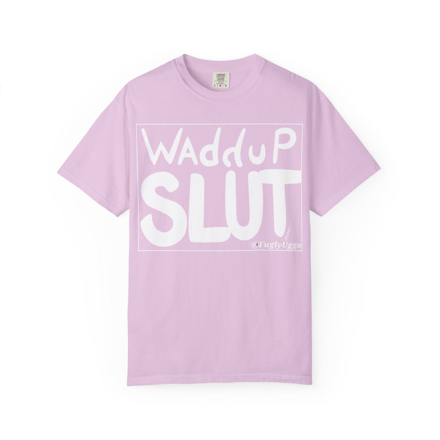 "WAdduP SLUT" Bold Streetwear Tee